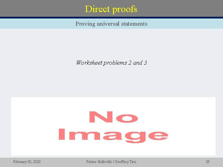 Direct proofs Proving universal statements Worksheet problems 2 and 3 • February 28, 2020