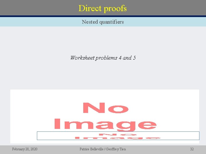 Direct proofs Nested quantifiers Worksheet problems 4 and 5 • February 28, 2020 Patrice