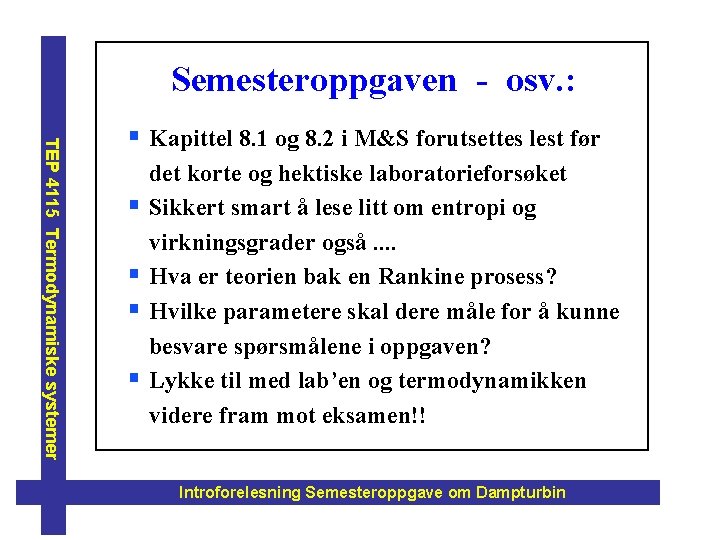 Semesteroppgaven - osv. : TEP 4115 Termodynamiske systemer § Kapittel 8. 1 og 8.