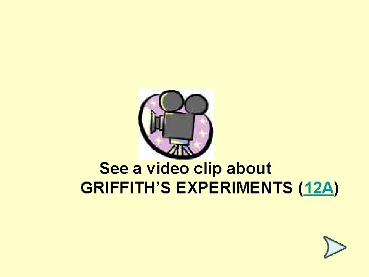 See a video clip about GRIFFITH’S EXPERIMENTS (12 A) 