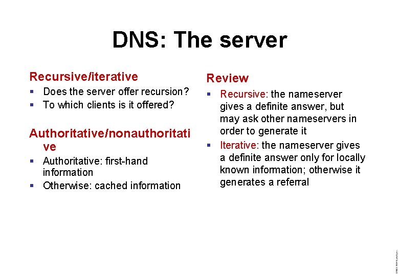 Recursive/iterative Review § Does the server offer recursion? § To which clients is it