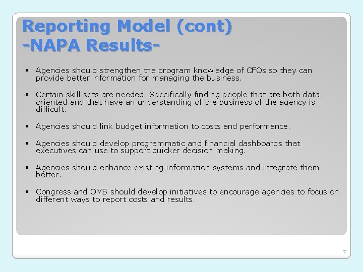 Reporting Model (cont) -NAPA Results • Agencies should strengthen the program knowledge of CFOs