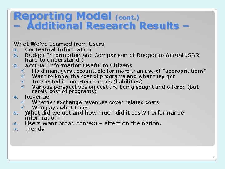 Reporting Model (cont. ) – Additional Research Results – What We’ve Learned from Users