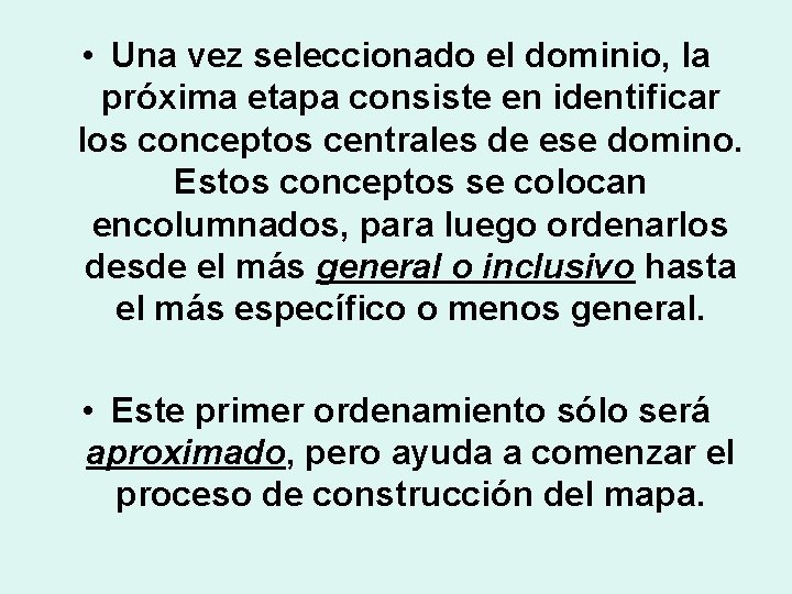  • Una vez seleccionado el dominio, la próxima etapa consiste en identificar los