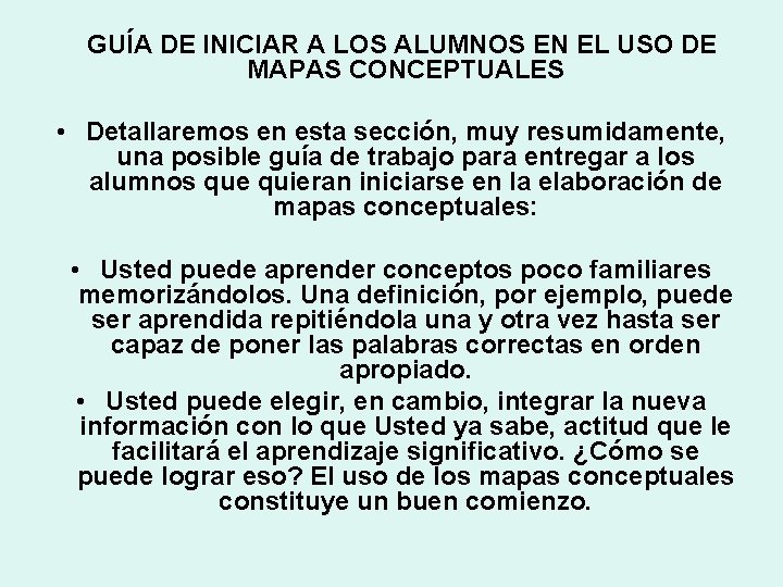 GUÍA DE INICIAR A LOS ALUMNOS EN EL USO DE MAPAS CONCEPTUALES • Detallaremos