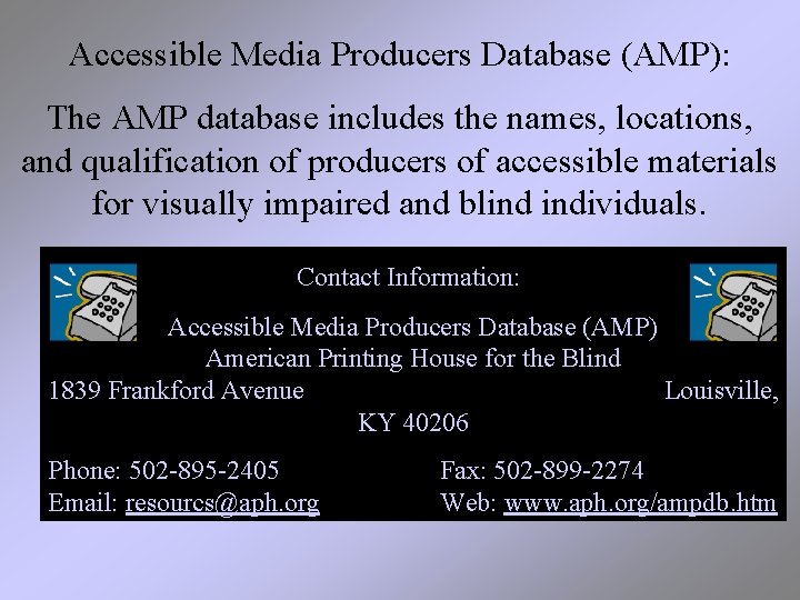 Accessible Media Producers Database (AMP): The AMP database includes the names, locations, and qualification