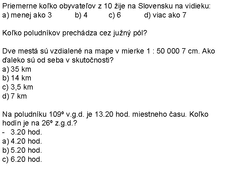 Priemerne koľko obyvateľov z 10 žije na Slovensku na vidieku: a) menej ako 3