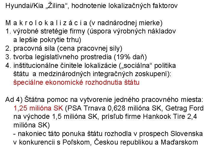 Hyundai/Kia „Žilina“, hodnotenie lokalizačných faktorov M a k r o l o k a