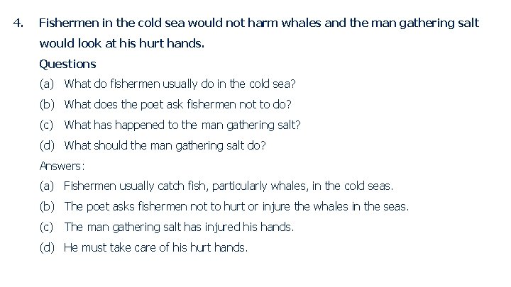 4. Fishermen in the cold sea would not harm whales and the man gathering