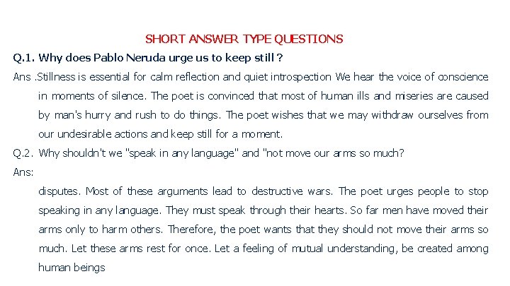 SHORT ANSWER TYPE QUESTIONS Q. 1. Why does Pablo Neruda urge us to keep