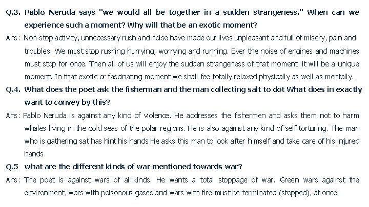 Q. 3. Pablo Neruda says "we would all be together in a sudden strangeness.