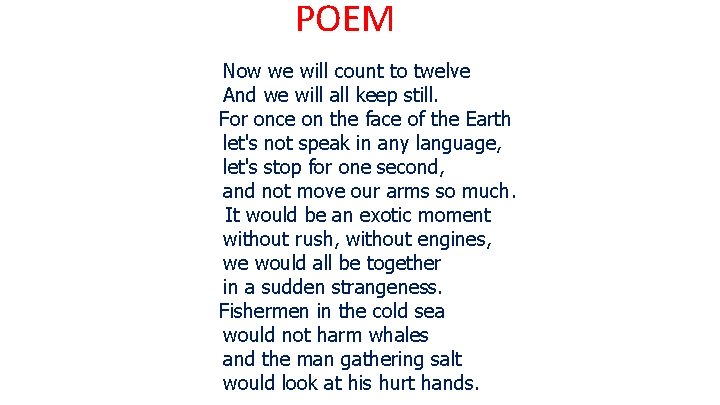 POEM Now we will count to twelve And we will all keep still. For