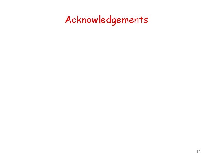 Acknowledgements 10 