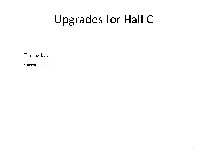 Upgrades for Hall C Thermal box Current source 9 