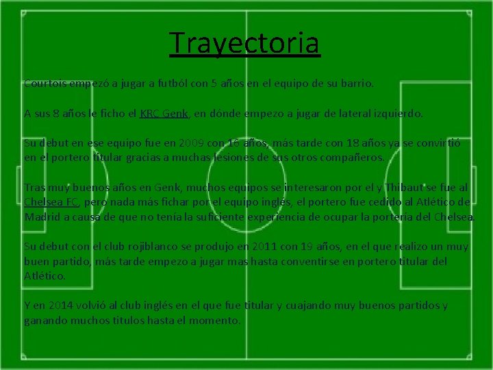 Trayectoria Courtois empezó a jugar a futból con 5 años en el equipo de