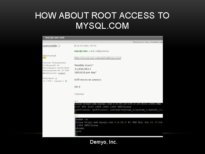 HOW ABOUT ROOT ACCESS TO MYSQL. COM Demyo, Inc. 