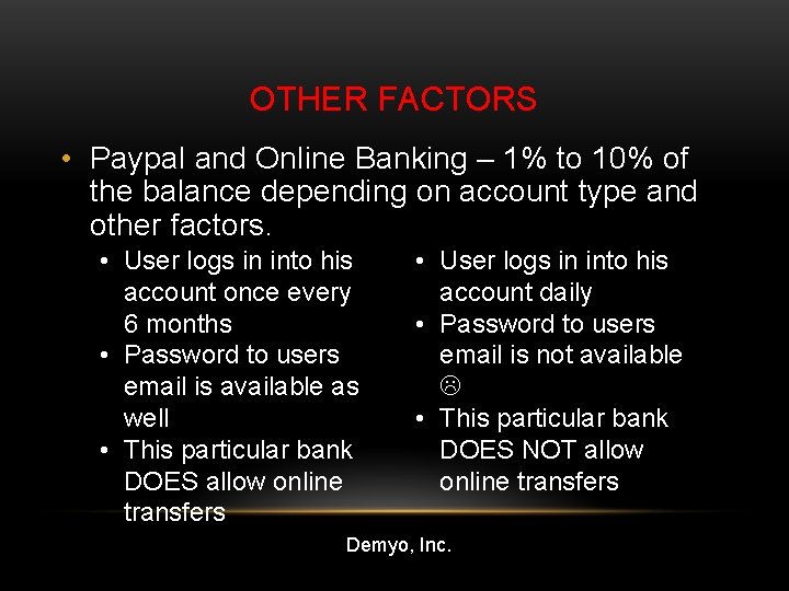 OTHER FACTORS • Paypal and Online Banking – 1% to 10% of the balance