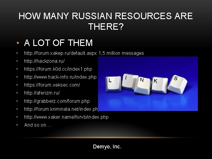 HOW MANY RUSSIAN RESOURCES ARE THERE? • A LOT OF THEM • http: //forum.