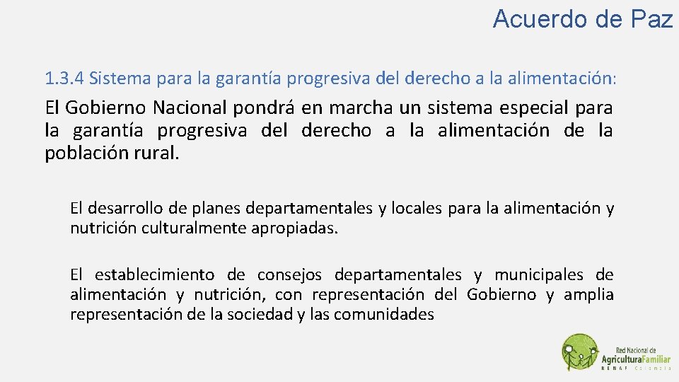 Acuerdo de Paz 1. 3. 4 Sistema para la garantía progresiva del derecho a