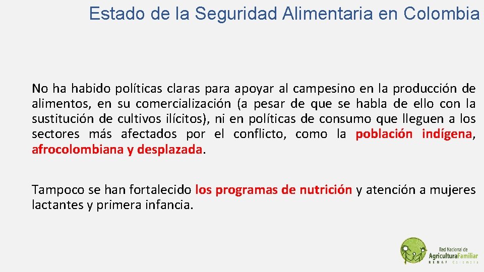 Estado de la Seguridad Alimentaria en Colombia No ha habido políticas claras para apoyar