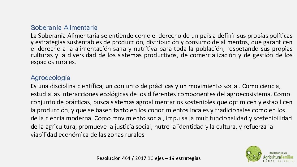 Soberanía Alimentaria La Soberanía Alimentaria se entiende como el derecho de un país a