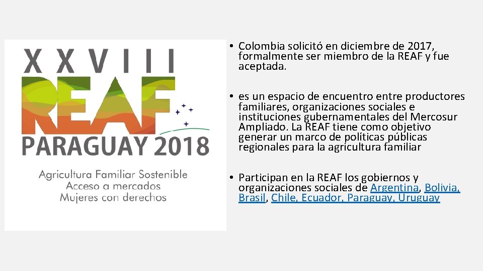  • Colombia solicitó en diciembre de 2017, formalmente ser miembro de la REAF