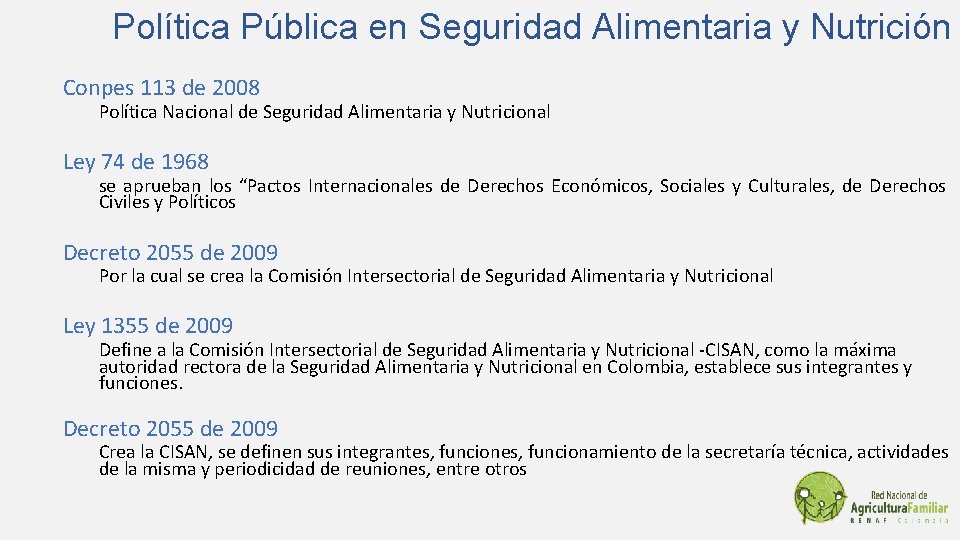 Política Pública en Seguridad Alimentaria y Nutrición Conpes 113 de 2008 Política Nacional de