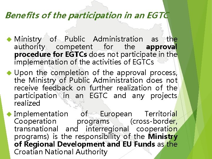 Benefits of the participation in an EGTC Ministry of Public Administration as the authority