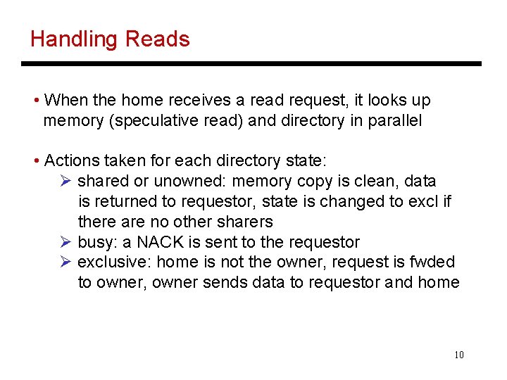 Handling Reads • When the home receives a read request, it looks up memory