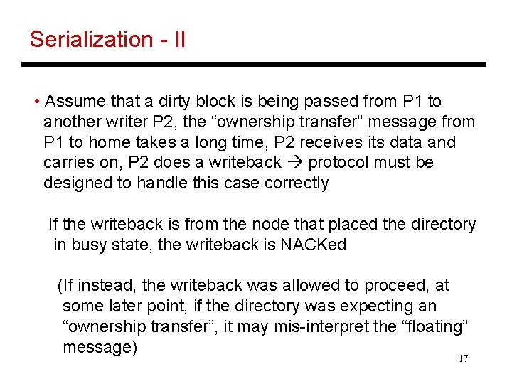 Serialization - II • Assume that a dirty block is being passed from P