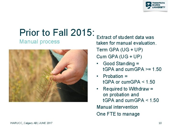 Prior to Fall 2015: Extract of student data was Manual process WARUCC, Calgary AB