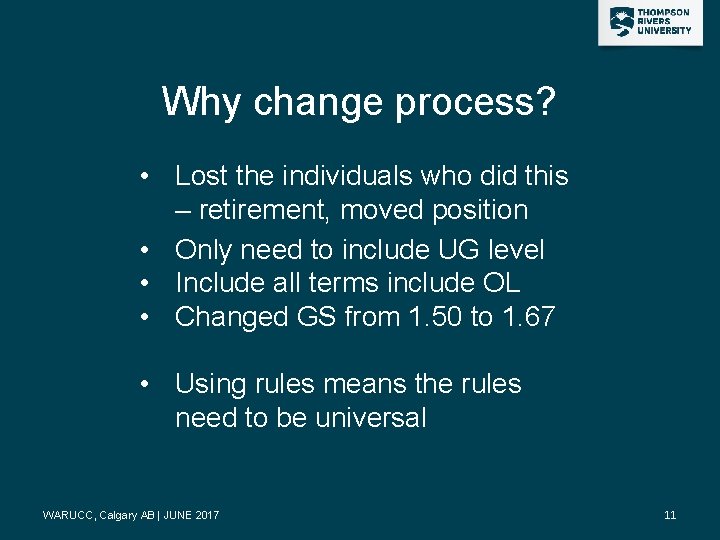 Why change process? • Lost the individuals who did this – retirement, moved position