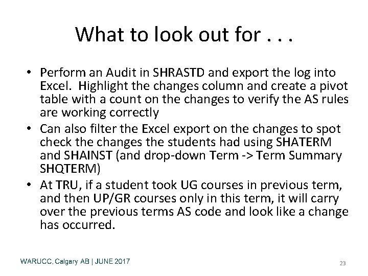 What to look out for. . . • Perform an Audit in SHRASTD and