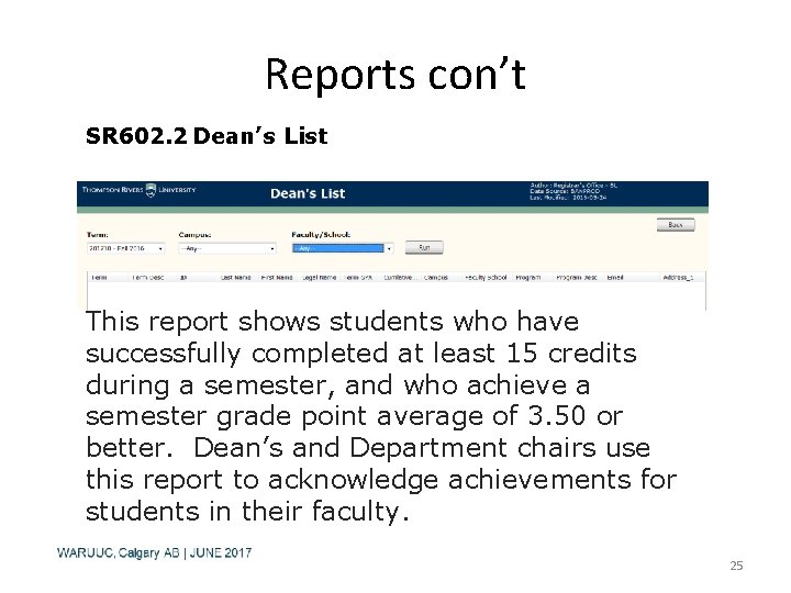 Reports con’t SR 602. 2 Dean’s List This report shows students who have successfully