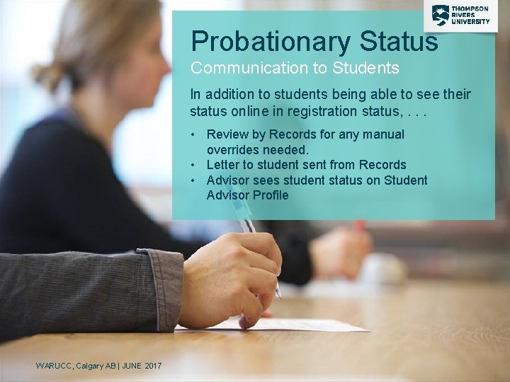 Probationary Status Communication to Students In addition to students being able to see their