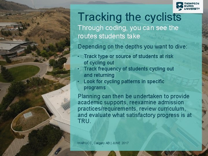 Tracking the cyclists Through coding, you can see the routes students take Depending on