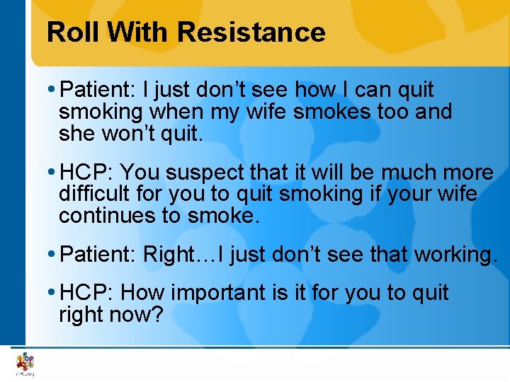 Roll With Resistance Patient: I just don’t see how I can quit smoking when