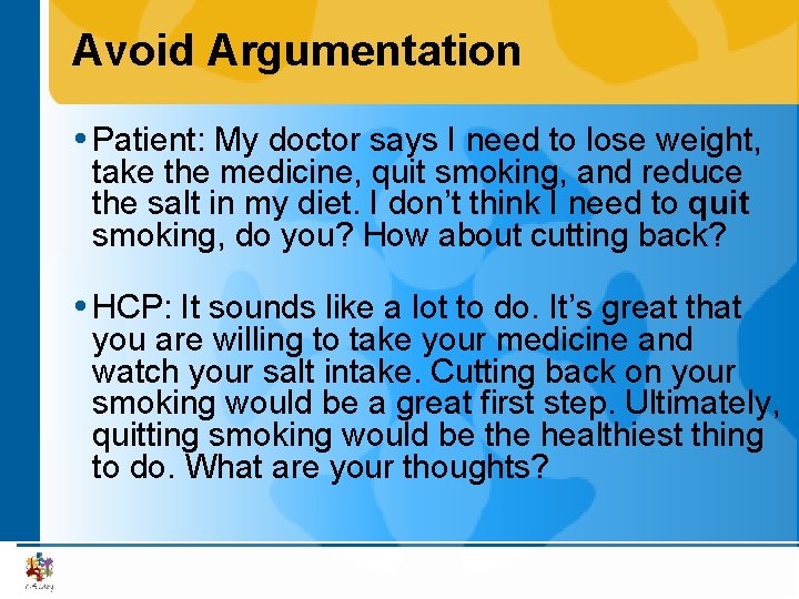 Avoid Argumentation Patient: My doctor says I need to lose weight, take the medicine,