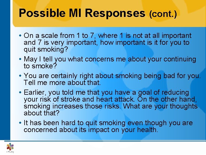 Possible MI Responses (cont. ) On a scale from 1 to 7, where 1