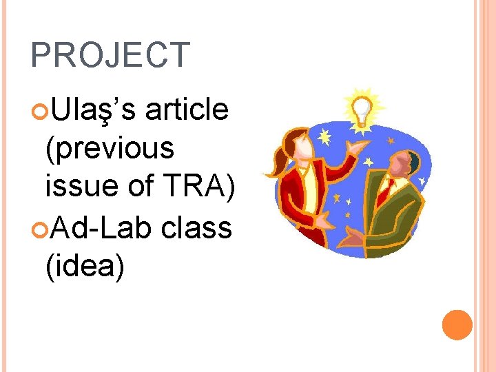 PROJECT Ulaş’s article (previous issue of TRA) Ad-Lab class (idea) 