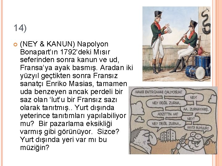 14) (NEY & KANUN) Napolyon Bonapart’ın 1792’deki Mısır seferinden sonra kanun ve ud, Fransa’ya