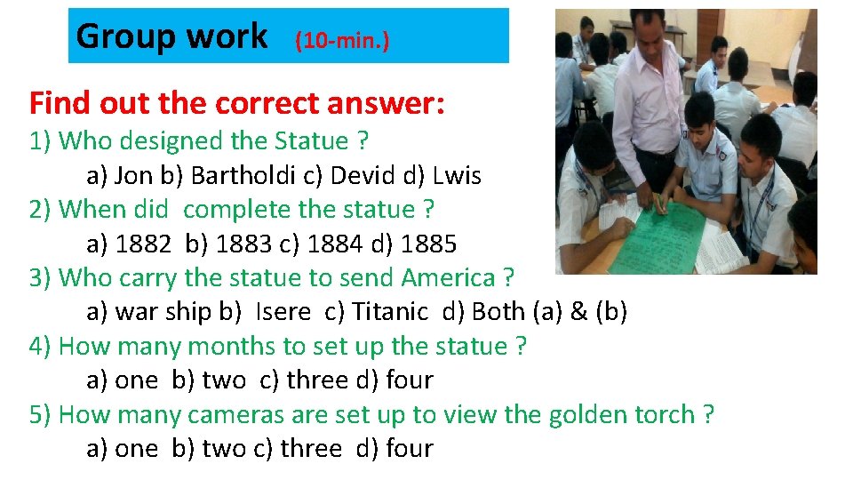 Group work (10 -min. ) Find out the correct answer: 1) Who designed the