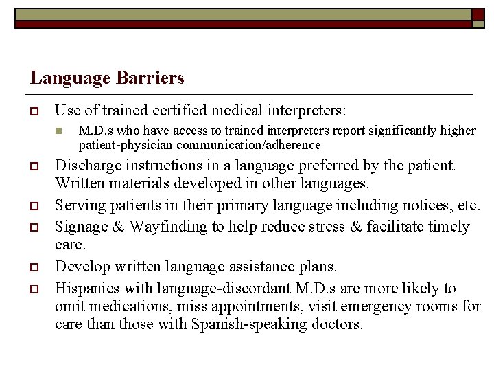 Language Barriers o Use of trained certified medical interpreters: n o o o M.