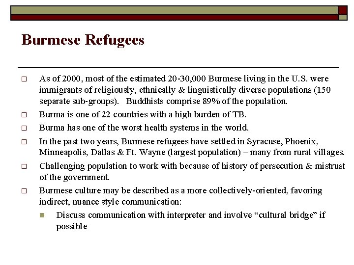 Burmese Refugees o o o As of 2000, most of the estimated 20 -30,