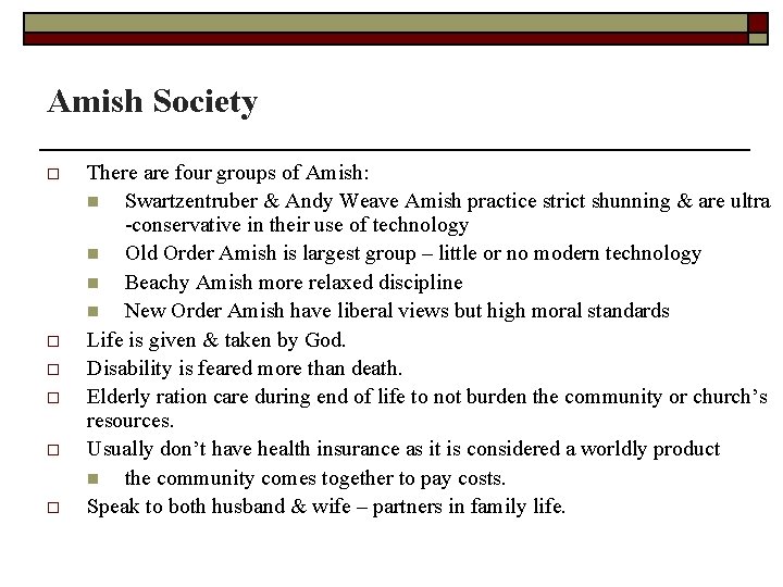 Amish Society o o o There are four groups of Amish: n Swartzentruber &