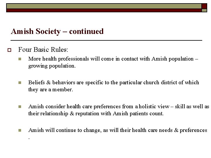 Amish Society – continued o Four Basic Rules: n More health professionals will come