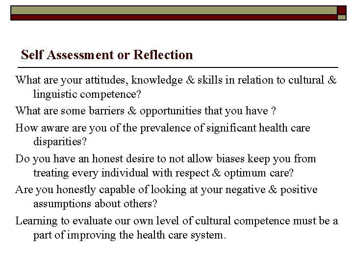 Self Assessment or Reflection What are your attitudes, knowledge & skills in relation to