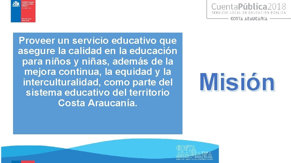 Proveer un servicio educativo que asegure la calidad en la educación para niños y