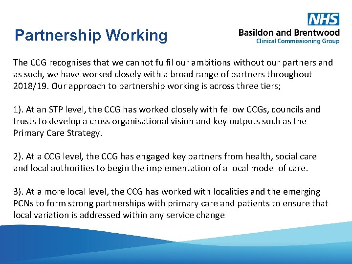 Partnership Working The CCG recognises that we cannot fulfil our ambitions without our partners