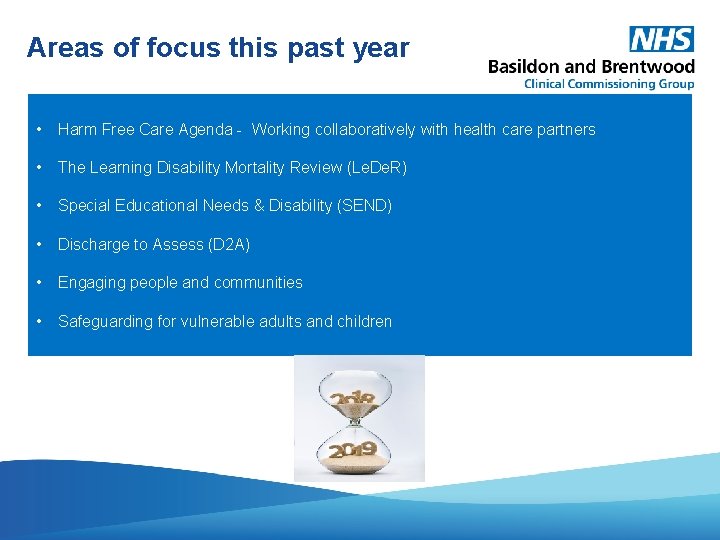 Areas of focus this past year • Harm Free Care Agenda - Working collaboratively